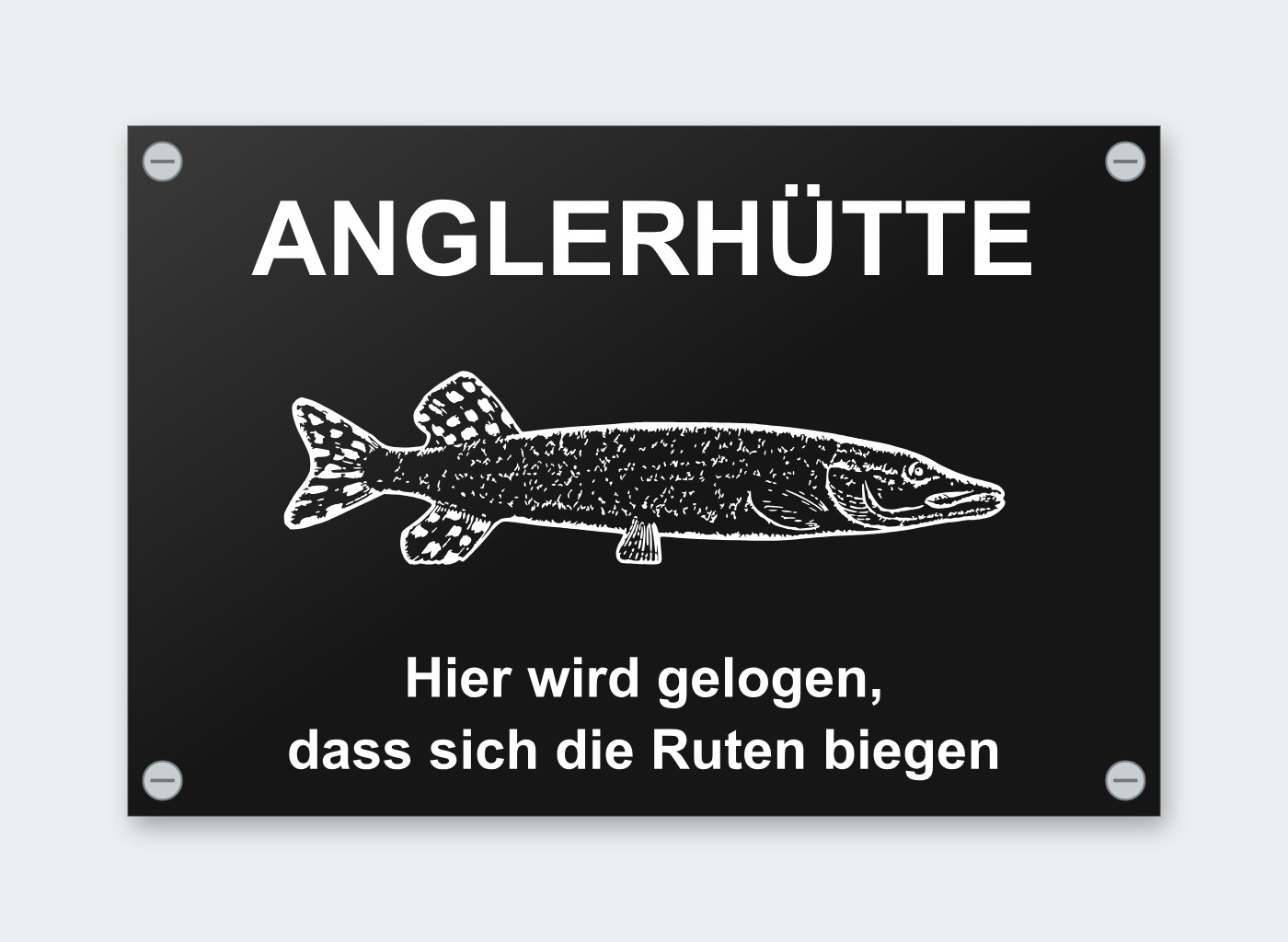 Schild „Anglerhütte – hier wird gelogen, dass sich die Ruten biegen“