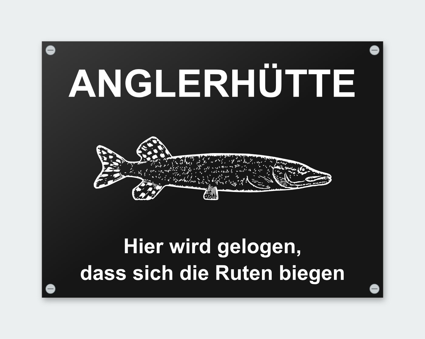 Schild „Anglerhütte – hier wird gelogen, dass sich die Ruten biegen“