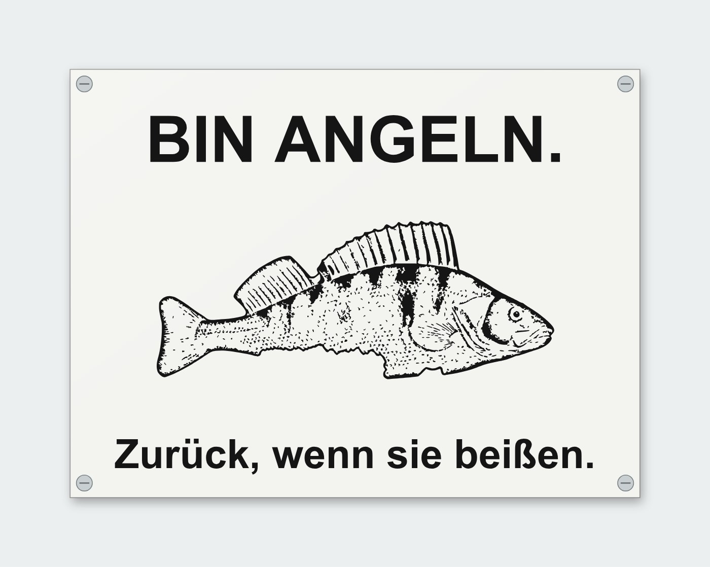 Schild „Bin angeln. Zurück, wenn sie beißen.“