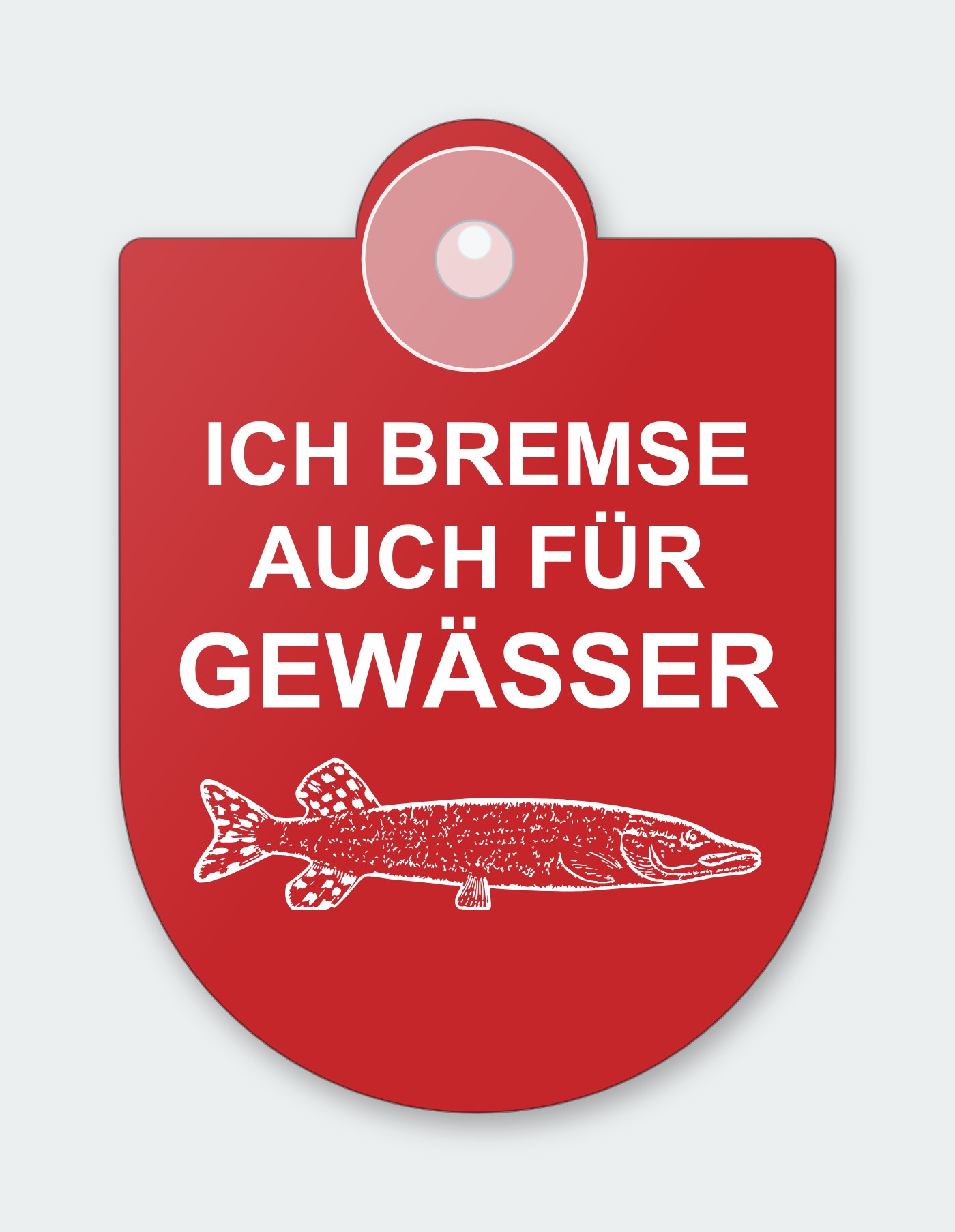 Saugnapfschild „Ich bremse auch für Gewässer“