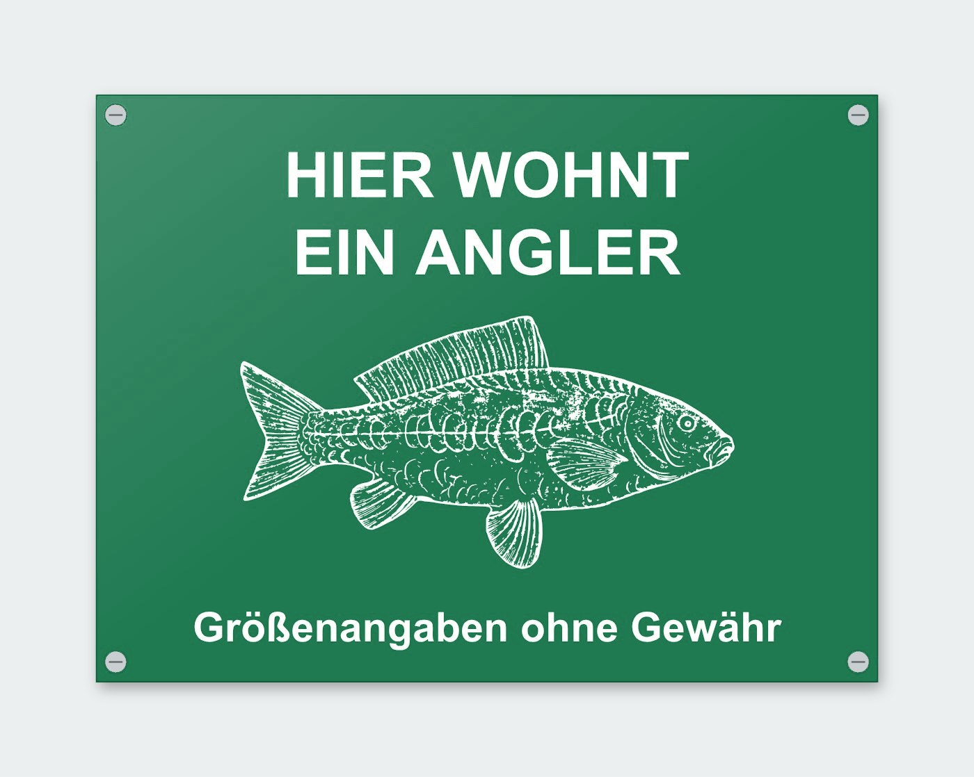 Schild „Hier wohnt ein Angler – Größenangaben ohne Gewähr“