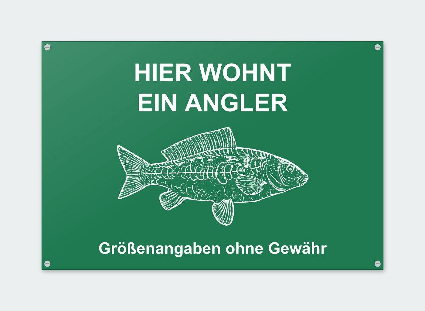 Schild „Hier wohnt ein Angler – Größenangaben ohne Gewähr“
