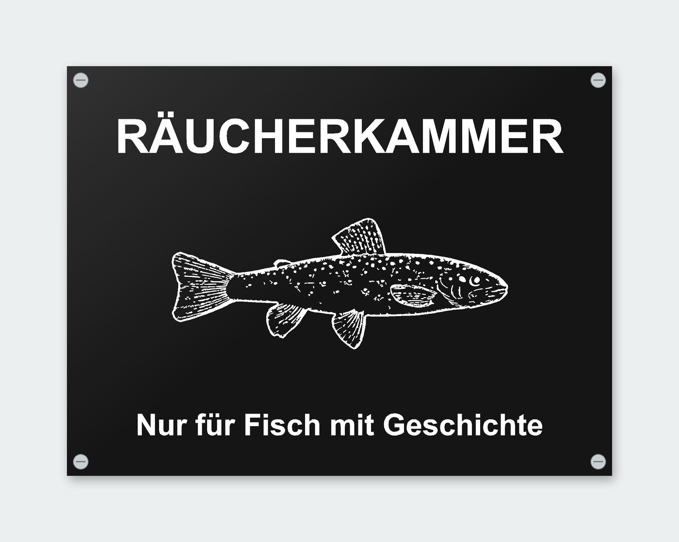 Schild „Räucherkammer – Nur für Fisch mit Geschichte“